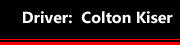 Driver: Colton Kiser